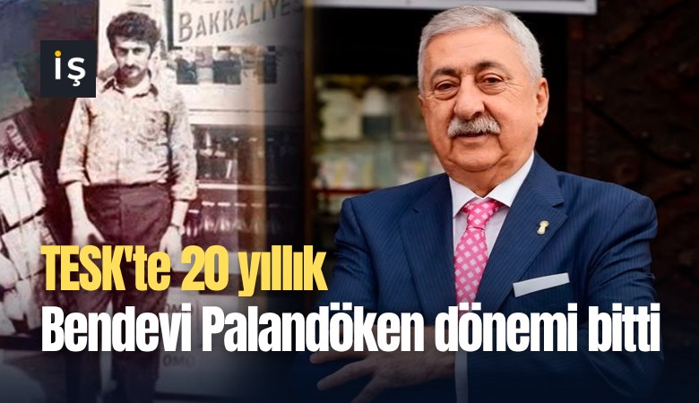 TESK'te 20 yıllık Bendevi Palandöken dönemi bitti