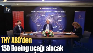 THY ABD'den 150 Boeing uçağı alacak