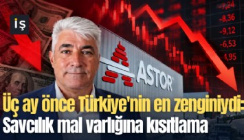 Üç ay önce Türkiye'nin en zenginiydi: Savcılık mal varlığına kısıtlama getirdi