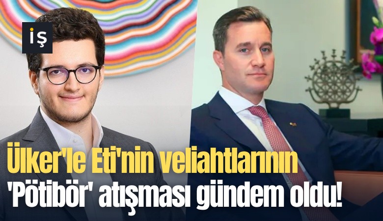 Ülker'le Eti'nin veliahtlarının 'Pötibör' atışması gündem oldu!