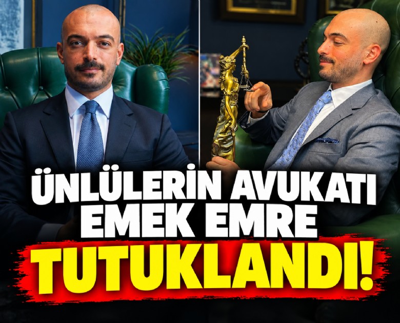 Ünlülerin avukatı Emek Emre tutuklandı!