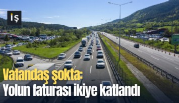 Vatandaş şokta: Yolun faturası ikiye katlandı