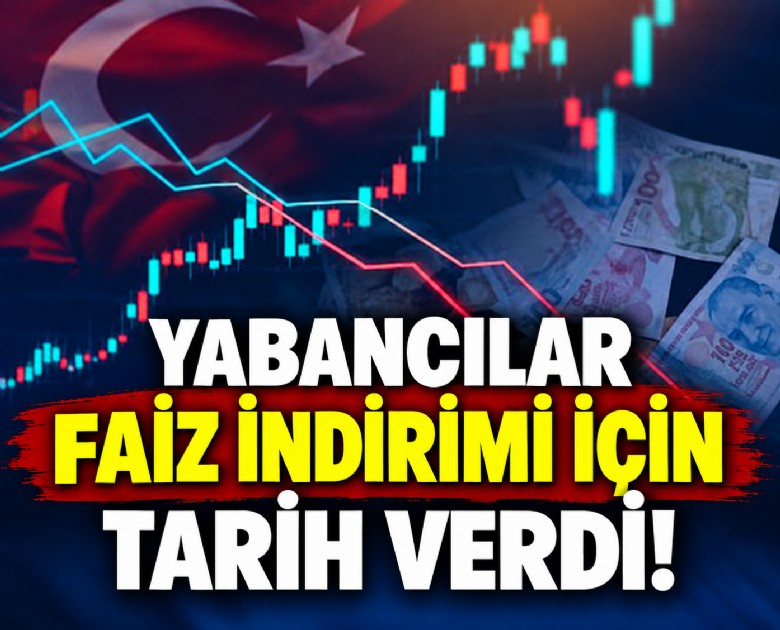 Yabancılar faiz indirimi için tarih verdi!