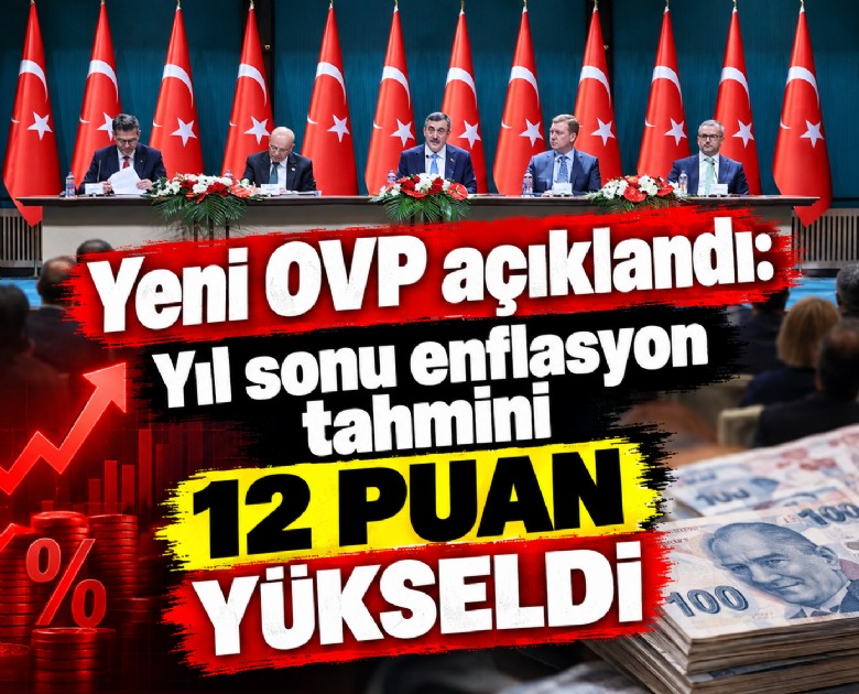 Yeni OVP açıklandı: Enflasyon tahmini 12 puan yükseldi