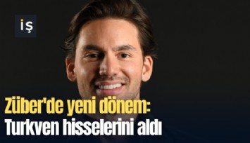 Züber'de yeni dönem: Turkven hisselerini aldı
